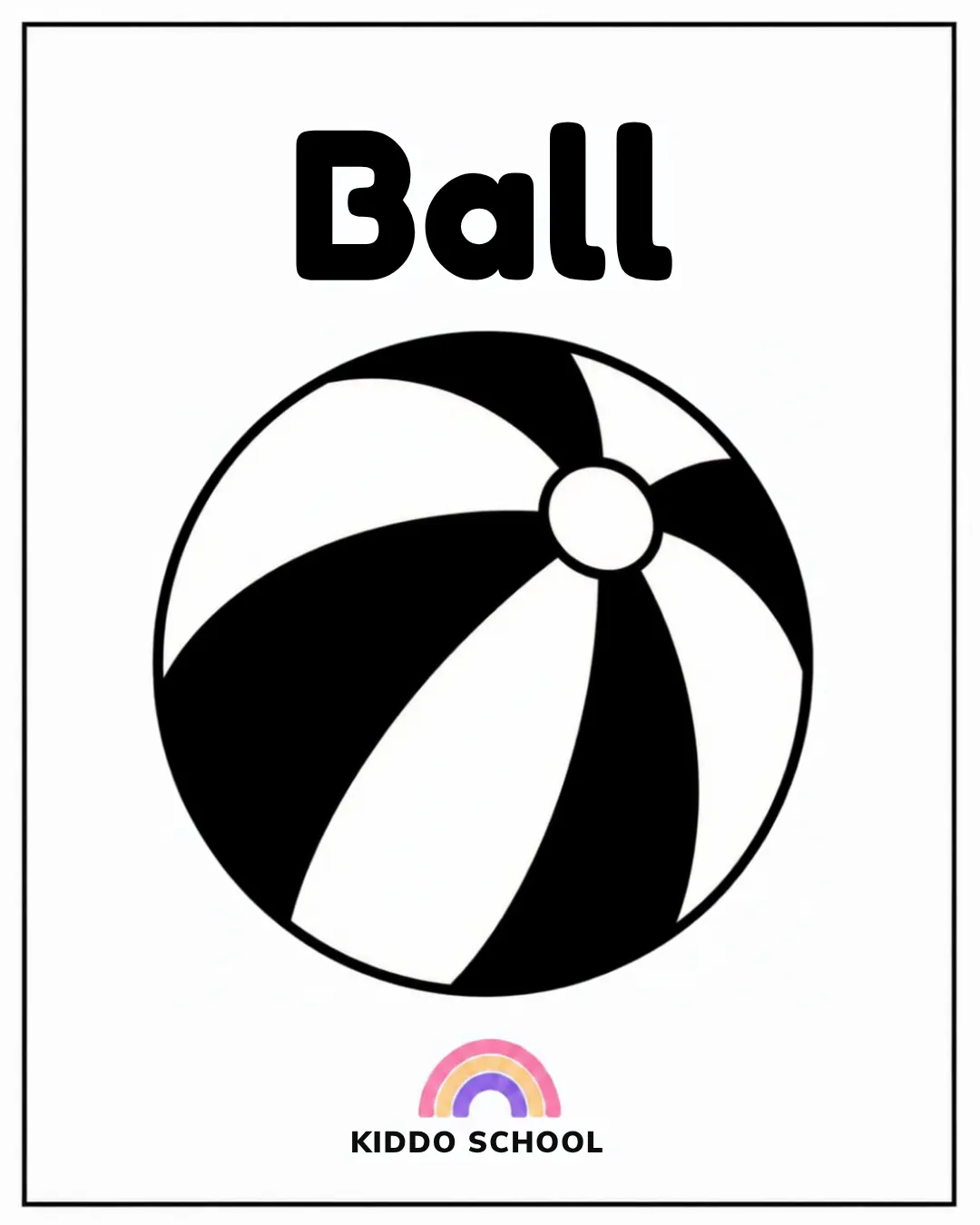 Black and white baby flashcard of a beach ball with the word Ball, from Kiddo.school First Discoveries set 01