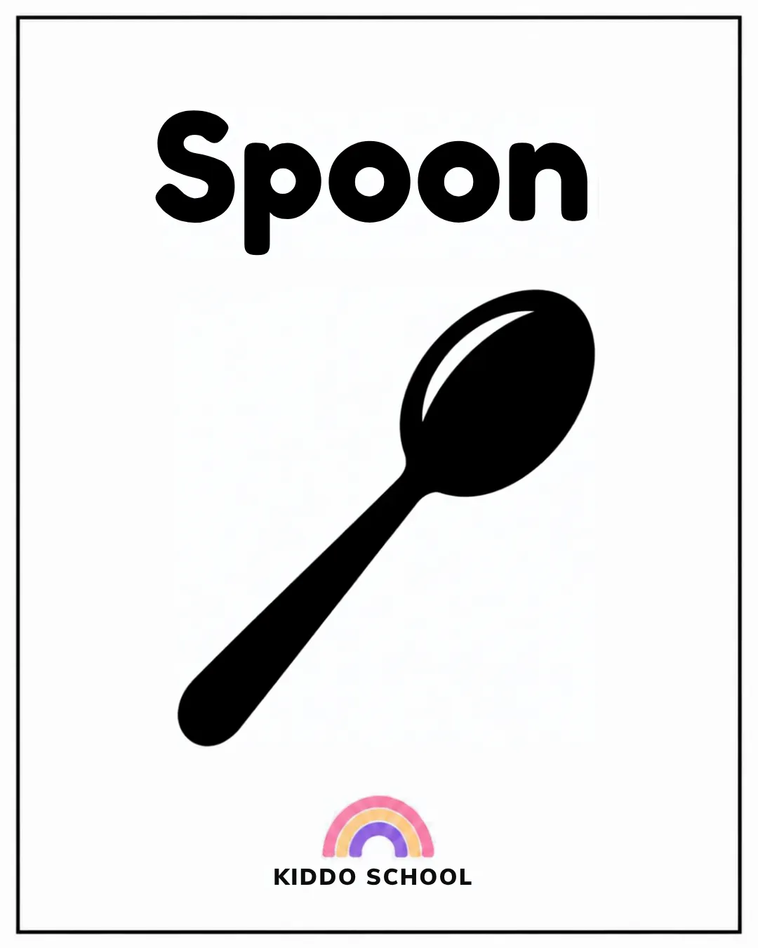 Black and white baby flashcard of a spoon with the word Spoon, from Kiddo.school First Discoveries set 01