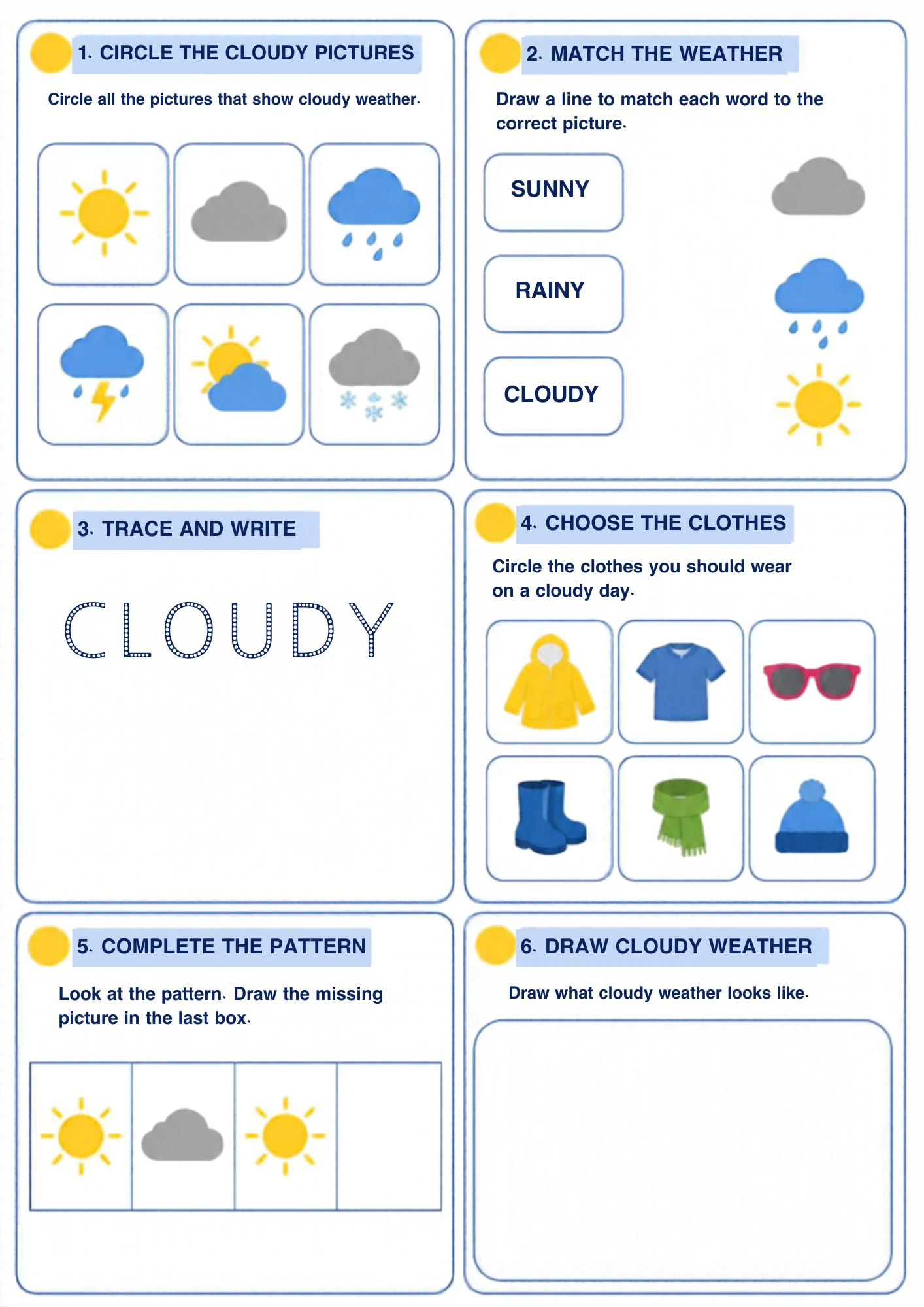 The full Cloudy Weather weather worksheet: Circle the cloudy pictures, match the weather, choose the clothes, finish the pattern and trace CLOUDY.